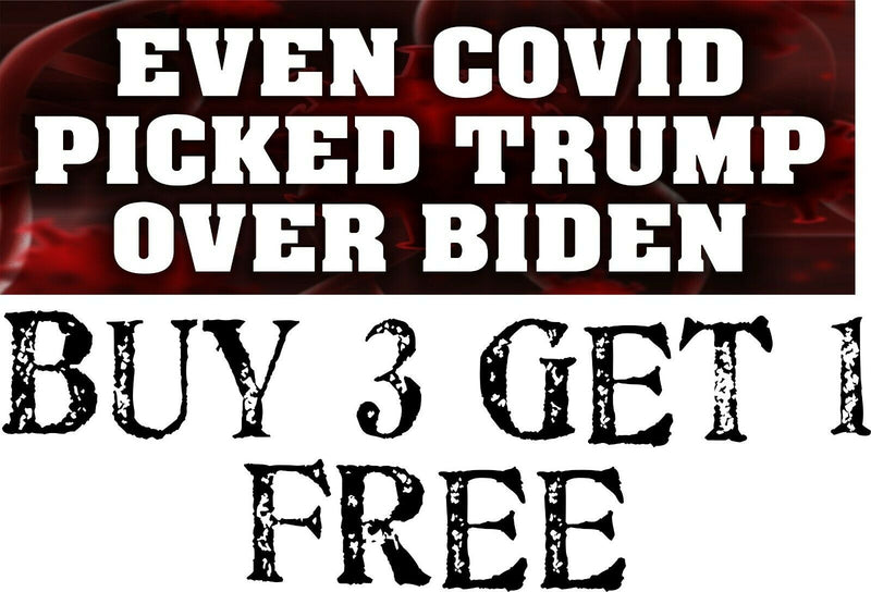 Trump Bumper Sticker - Even Cov*d picked Trump over Biden 8.7" x 3" Bumper Decal