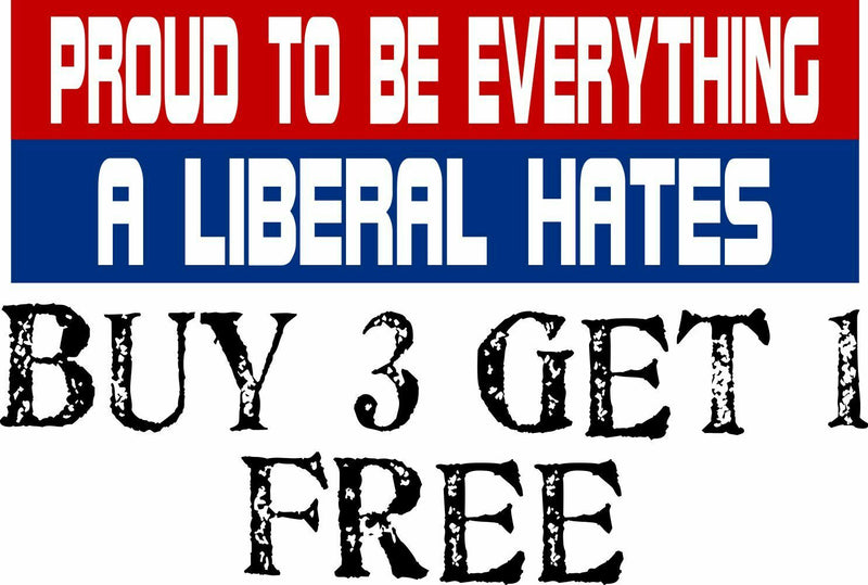 Proud To Be Everything A Liberal Hates Bumper Sticker Decal - Republican Party
