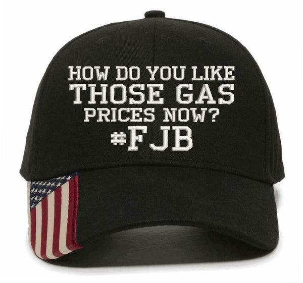 Anti Joe Biden "How do you like those gas prices now" Embroidered Adjustable Hat