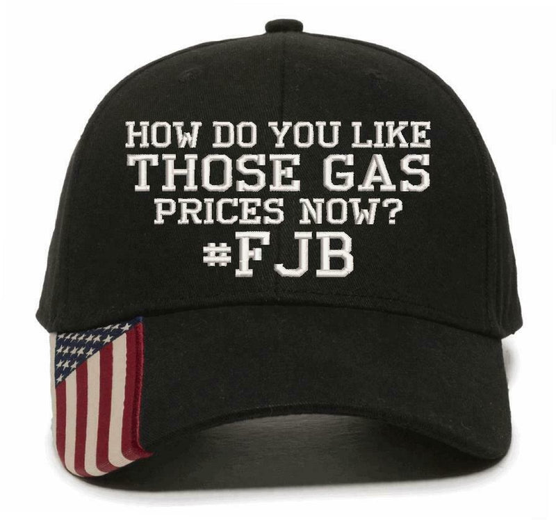 Anti Joe Biden "How do you like those gas prices now" Embroidered Adjustable Hat