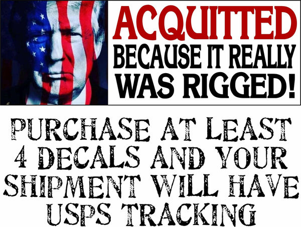 TRUMP ACQUITTED Bumper Sticker - "Because it really was rigged" 8.7" x 3" Decal
