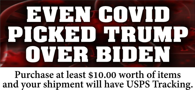 Trump Bumper Sticker - Even Cov*d picked Trump over Biden STICKER OR MAGNET