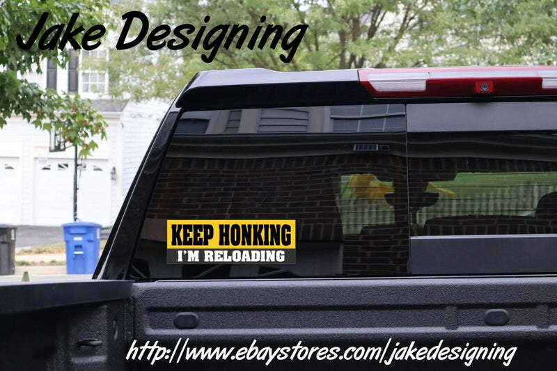 2nd Amendment Bumper Sticker - Keep Honking I'm reloading 8.8" x 3" bumper Decal