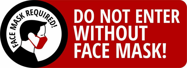 Warning Face Mask Required DO NOT ENTER W/O 8" x 3" UV Laminated Window Decal