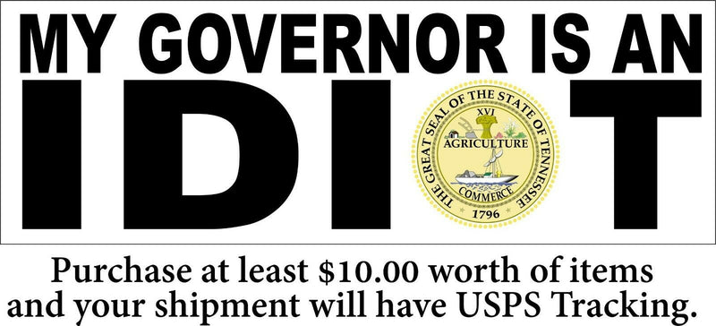 My governor is an idiot bumper sticker - STATE OF TENNESSEE - 8.6" x 3" STICKER
