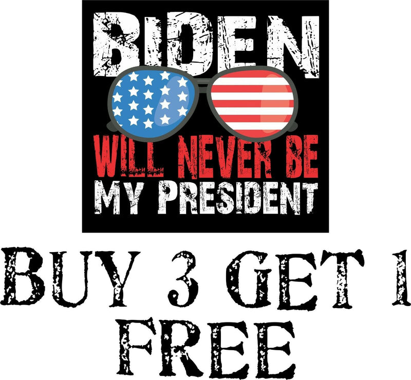 Joe Biden will never be my President Bumper Sticker 5" x 5" Biden Bumper Sticker