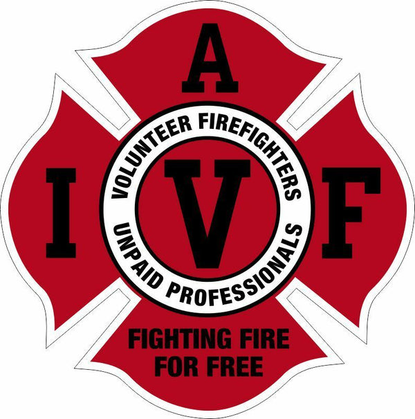 Firefighter Decals - IAVFF Fighting Fire for Free Volunteer Fire Various Sizes