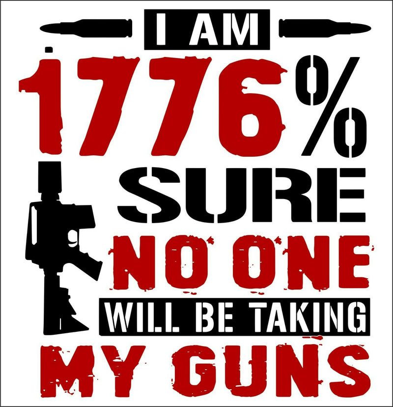 1776 Sure that nobody will be taking my guns window sticker 6" x 6" 2nd Amend.