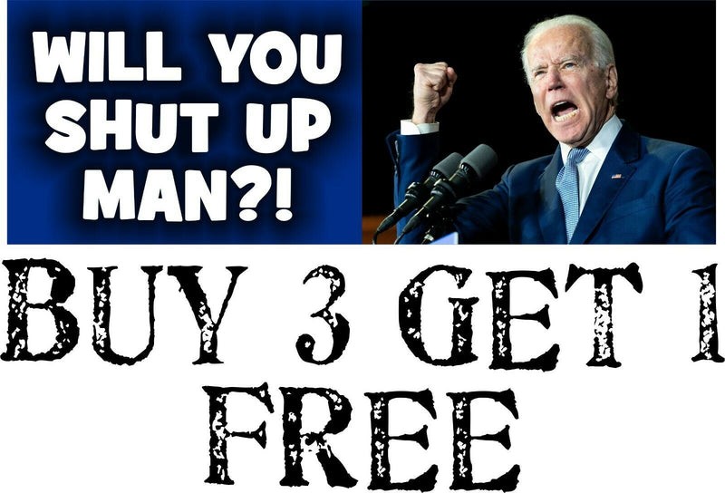 Joe Biden "WILL YOU SHUT UP MAN?!" Bumper Sticker 8.7" x 3" Exterior Sticker