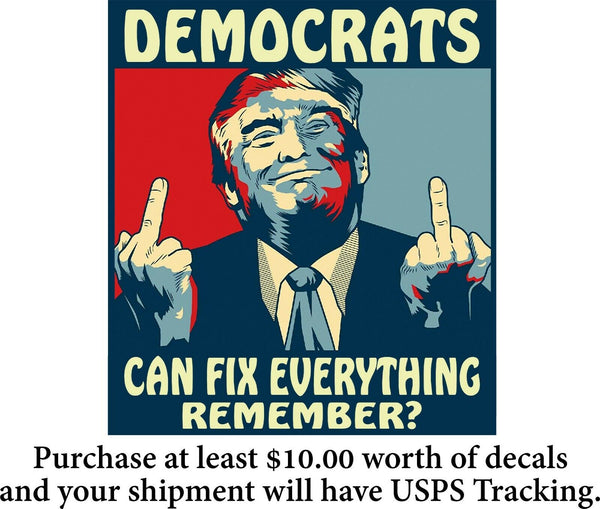 Trump DEMOCRATS FIX EVERYTHING Window Sticker - Various Sizes - GAS PRICES SUCK