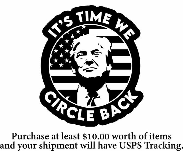 Trump Sticker - "It's time we circle back" Exterior Window Decal - Various Sizes