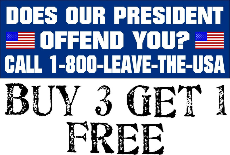 President Offend you, Leave the USA Political Bumper Sticker 8.8" x 3" Sticker