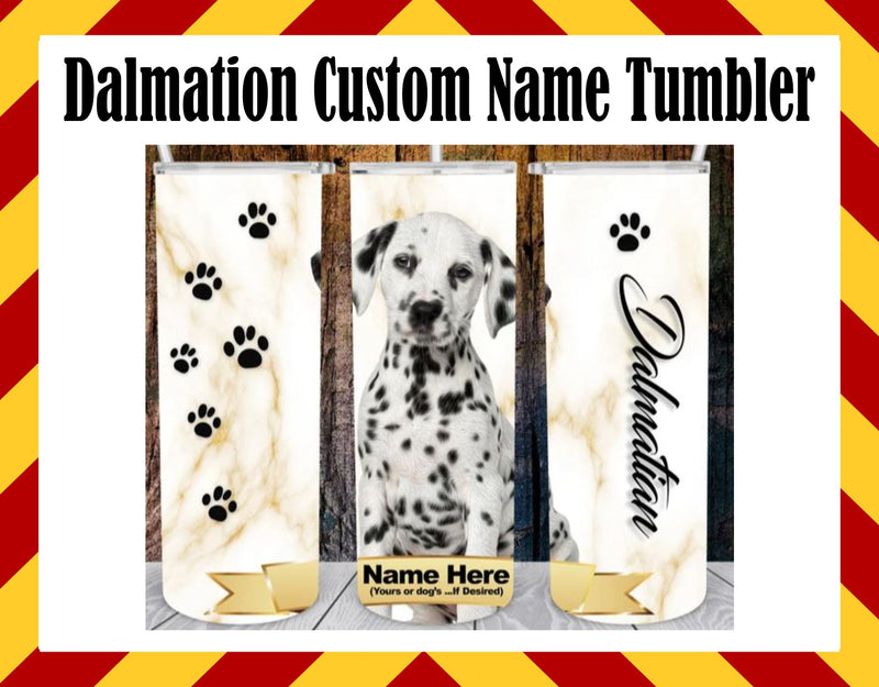 Dalmation Dog Custom Name Sublimated Tumbler