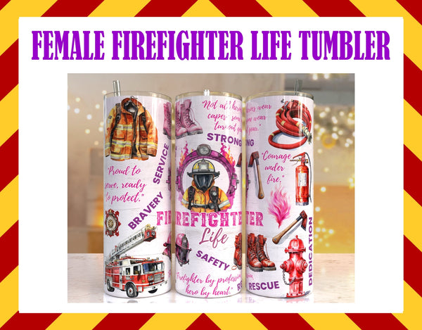 Female Girl Firefighter Life Sublimated Tumbler