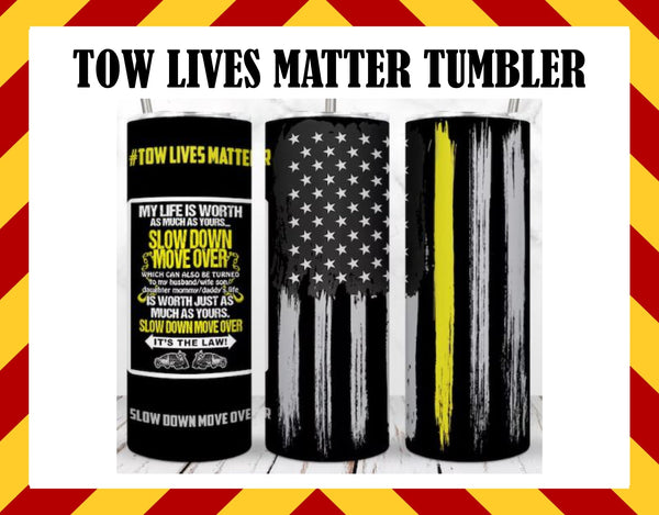 Tow Truck Live Matter Sublimated Tumbler