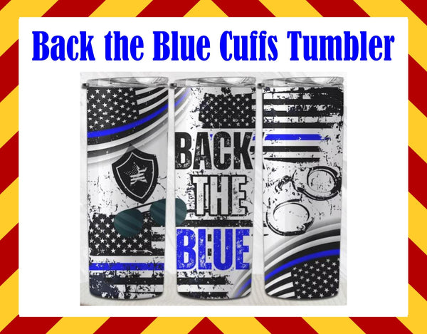 Back the Blue Cuffs Sublimated Tumbler
