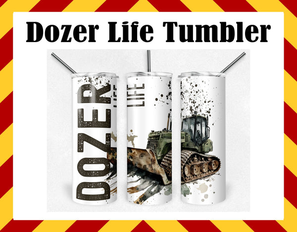 Dozer Life Sublimated Tumbler