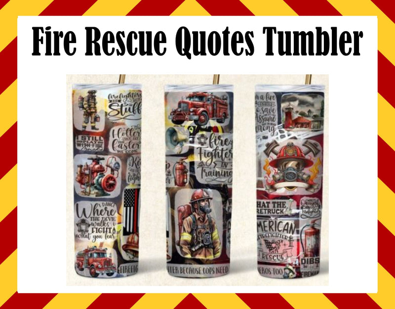 Firefighter Quotes Sublimated Tumbler