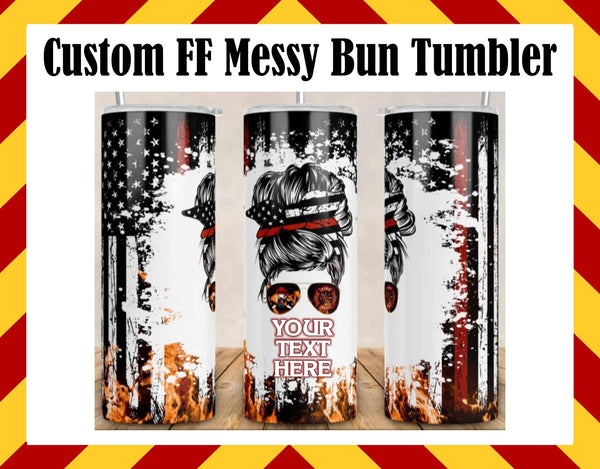 Messy Bun Custom Firefighter Tumbler